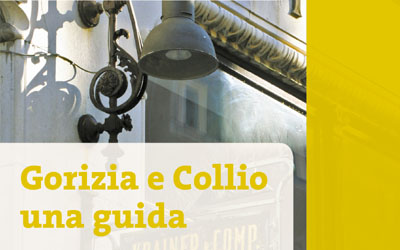 Scoprire Gorizia e il Collio